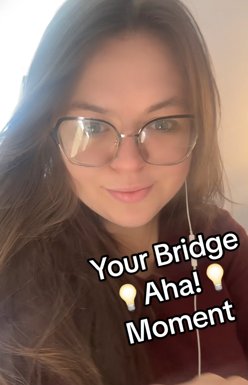 Morgan with caption "Your Bridge Aha Moment"